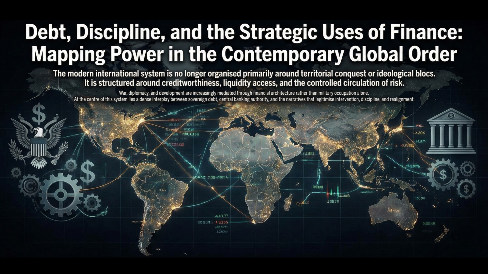 Debt, Discipline, and the Strategic Uses of Finance: Mapping Power in the Contemporary Global Order